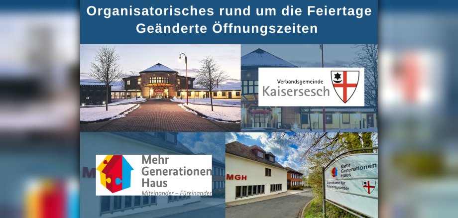 Collage mit Fotos der Verwaltung und des Mehrgenerationenhauses Schieferland Kaisersesch. Weiterhin sind die Logos der Verbandsgemeinde Kaisersesch und des Mehrgenerationenhauses Schieferland Kaisersesch zu sehen.