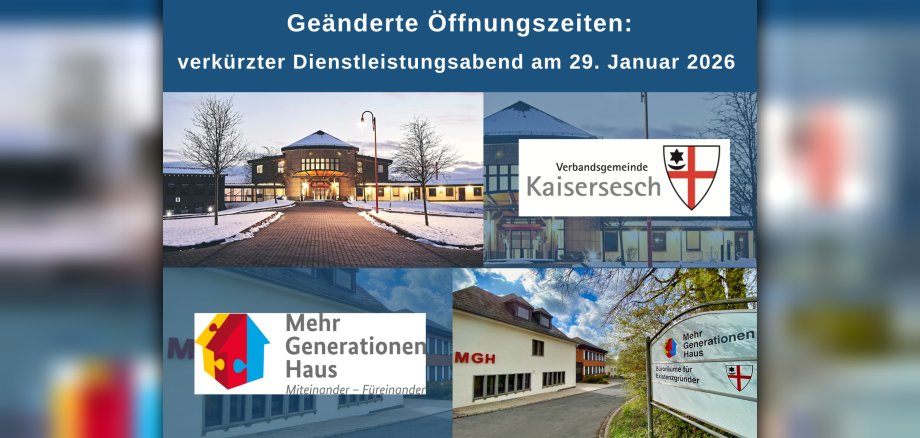 Collage mit Fotos der Verwaltung und des Mehrgenerationenhauses Schieferland Kaisersesch. Weiterhin sind die Logos der Verbandsgemeinde Kaisersesch und des Mehrgenerationenhauses Schieferland Kaisersesch und ein Hinweis auf den verkürzten Dienstleistungsabend am 29. Januar 2026 zu sehen.