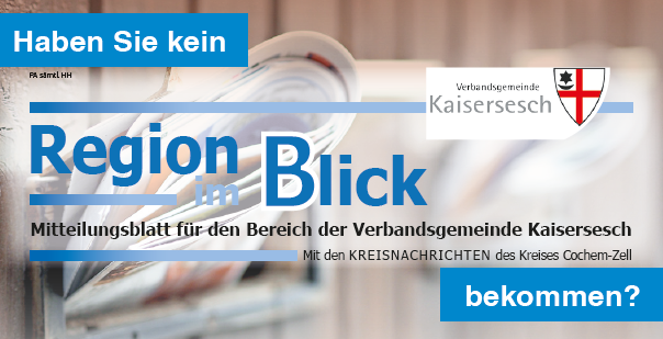 Haben Sie kein Mitteilungsblatt bekommen? Hinweis zum Mitteilungsblatt „Region im Blick“ der Verbandsgemeinde Kaisersesch. Das Bild zeigt im Hintergrund Zeitungen und im Vordergrund die oben genannte Frage. Weiterhin sind das Logo der Verbandsgemeindeverwaltung Kaisersesch und der Schriftzug des Mitteilungsblattes „Region im Blick“ zu sehen.