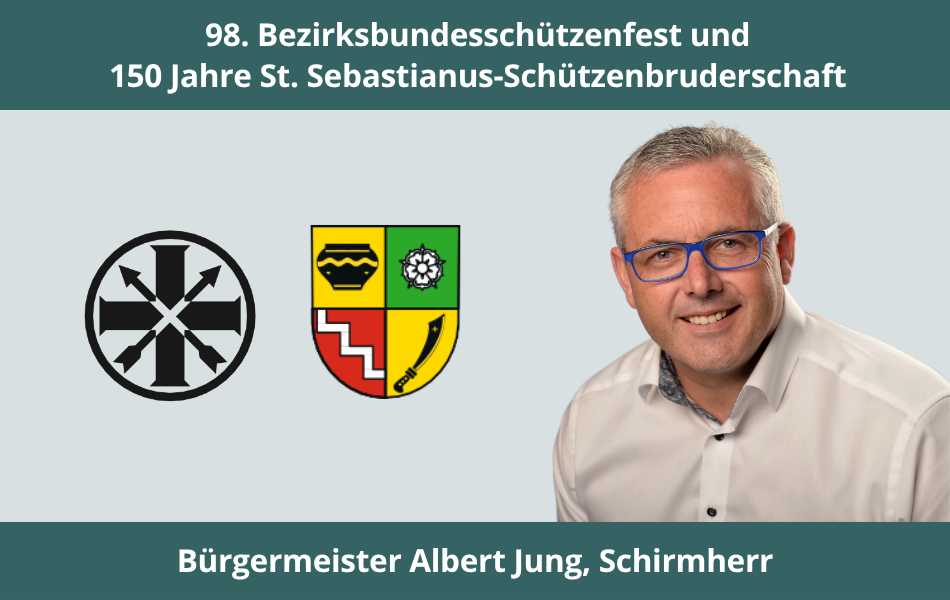 Bürgermeister Albert Jung mit Hinweis auf das 98. Bezirksbundesschützenfest und das 150-jährige Bestehen der St. Sebastianus-Schützenbruderschaft. Zu sehen sind das schwarze Logo der Schützenbruderschaft und das bunte Logo der Ortsgemeinde Dünfus.