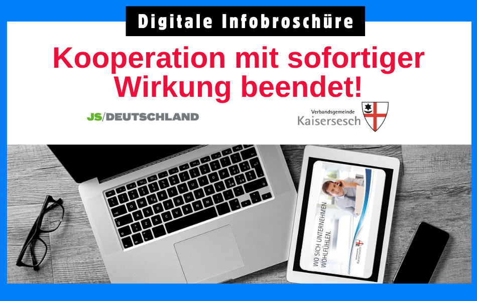 Diverse digitale Endgeräte mit dem Hinweis auf die digitale Infobroschüre. Auf einem blauen Hintergrund sind ein Laptop, ein iPad und ein Smartphone zu sehen. Darüber steht "Digitale Infobroschüre", darunter steht: "Kooperation mit sofortiger Wirkung beendet". Weiterhin sind die Logos der Verbandsgemeinde Kaisersesch und von JS/Deutschland zu sehen.