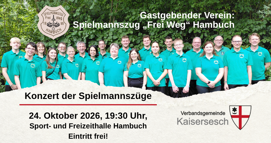 Collage mit Foto der Mitglieder des Spielmannszuges "Frei Weg" Hambuch. Das Foto enthält auch die Information zum Konzert der Spielmannszüge der Verbandsgemeinde Kaisersesch. Weiterhin sind das Datum der Veranstaltung, der 24. Oktober 2026, und die Uhrzeit enthalten. Das Logo der Verbandsgemeinde Kaisersesch und der Hinweis, dass der Eintritt zur Veranstaltung kostenfrei ist, sind auch enthalten.